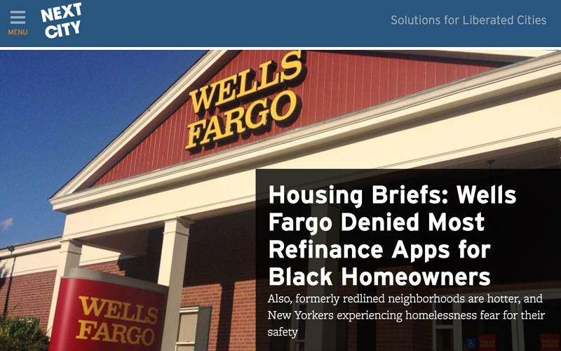Housing Briefs--Wells Fargo Denied Most Refinance Apps for Black Homeowners by Roshan Abraham - Next City - March 17-2022